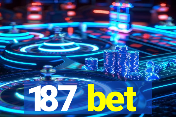 187 bet